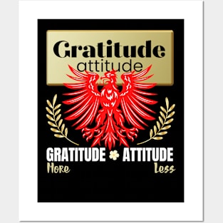 gratitude more attitude less Posters and Art